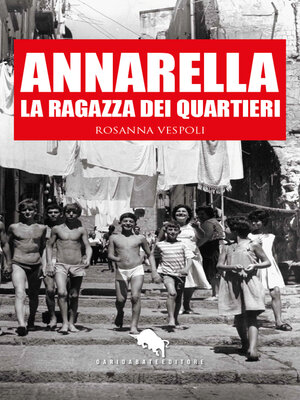 cover image of ANNARELLA, LA RAGAZZA DEI QUARTIERI